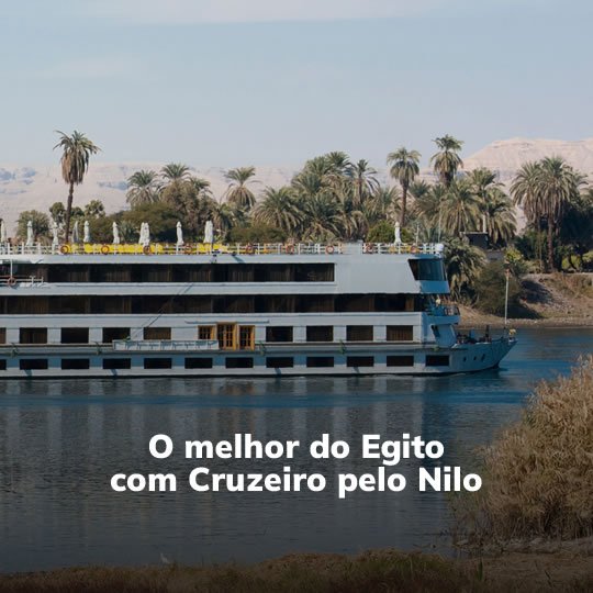 Cairo e Cruzeiro no Nilo - Pacote Turístico - Turvicam